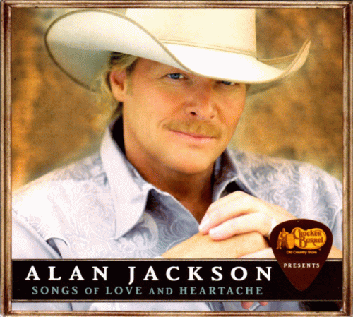 Alan Jackson : Songs of Love and Heartache